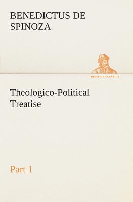 Theologico-Political Treatise - Part 1