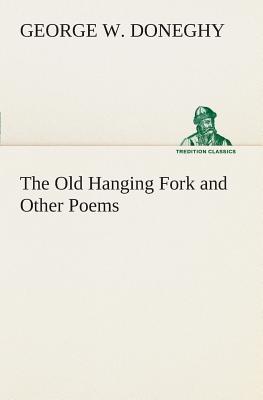 The Old Hanging Fork and Other Poems