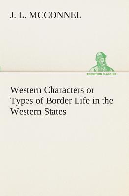 غلاف كتاب Western Characters or Types of Border Life in the Western States
