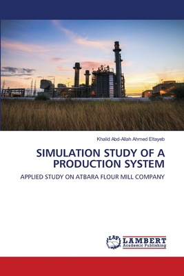 SIMULATION STUDY OF A PRODUCTION SYSTEM