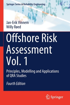 Offshore Risk Assessment Vol. 1 : Principles, Modelling and Applications of QRA Studies