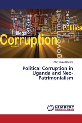 Political Corruption in Uganda and Neo-Patrimonialism