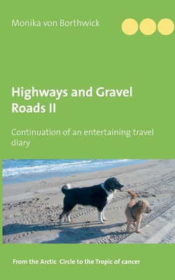Highways and Gravel Roads:Volume II Continuation of an entertaining travel diary