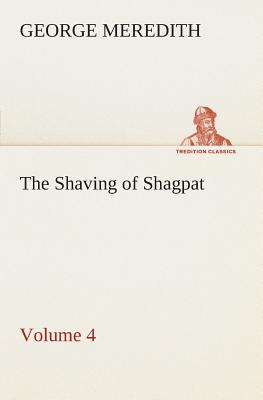 The Shaving of Shagpat an Arabian entertainment - Volume 4