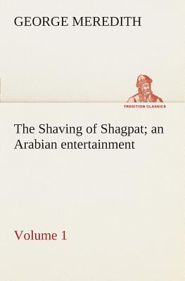غلاف كتاب The Shaving of Shagpat an Arabian entertainment - Volume 1