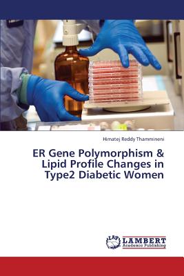 Er Gene Polymorphism & Lipid Profile Changes in Type2 Diabetic Women