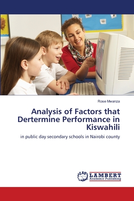 غلاف كتاب Analysis of Factors that Dertermine Performance in Kiswahili