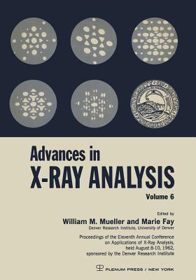 غلاف كتاب Advances in X-Ray Analysis: Proceedings of the Eleventh Annual Conference on Application of X-Ray Analysis Held August 8 10, 1962