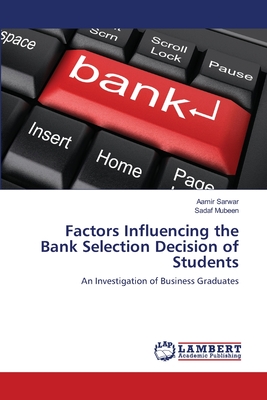 Factors Influencing the Bank Selection Decision of Students