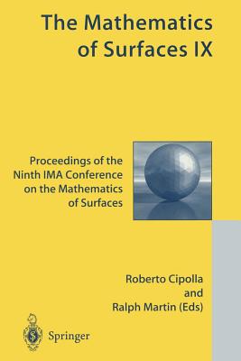 The Mathematics of Surfaces IX : Proceedings of the Ninth IMA Conference on the Mathematics of Surfaces