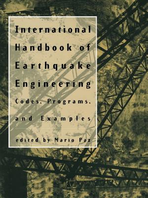 International Handbook of Earthquake Engineering : Codes, Programs, and Examples