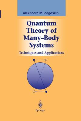 Quantum Theory of Many-Body Systems : Techniques and Applications