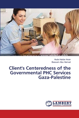 غلاف كتاب Client's Centeredness of the Governmental PHC Services Gaza-Palestine