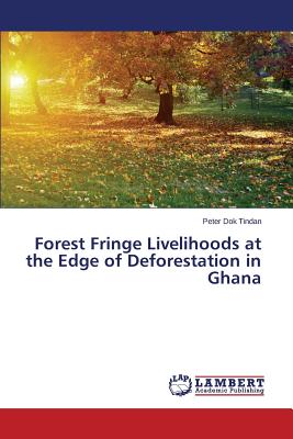 غلاف كتاب Forest Fringe Livelihoods at the Edge of Deforestation in Ghana