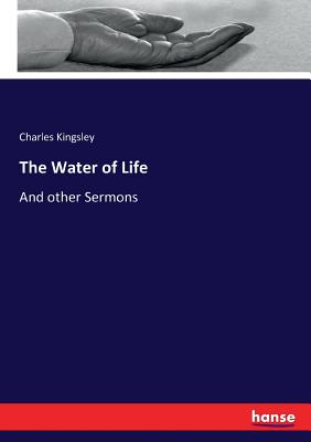 The Water of Life:And other Sermons