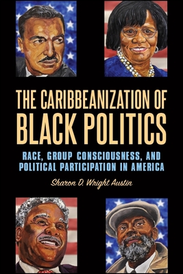 غلاف كتاب The Caribbeanization of Black Politics : Race, Group Consciousness, and Political Participation in America