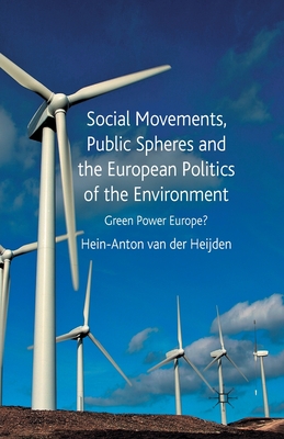 Social Movements, Public Spheres and the European Politics of the Environment : Green Power Europe?