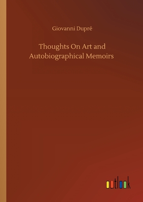 غلاف كتاب Thoughts On Art and Autobiographical Memoirs