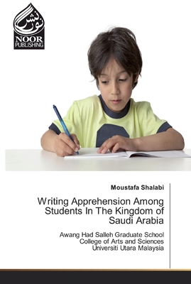 غلاف كتاب Writing Apprehension Among Students In The Kingdom of Saudi Arabia