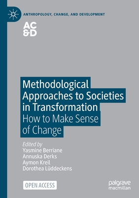 Methodological Approaches to Societies in Transformation : How to Make Sense of Change