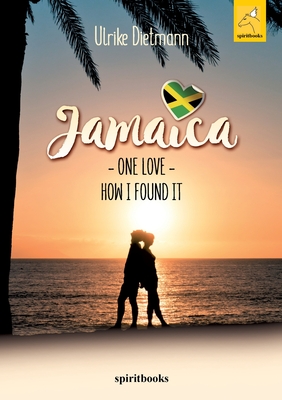 غلاف كتاب Jamaica, One Love:How I found it