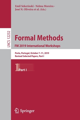 Formal Methods. FM 2019 International Workshops : Porto, Portugal, October 7-11, 2019, Revised Selected Papers, Part I