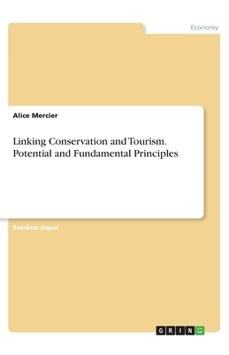 Linking Conservation and Tourism. Potential and Fundamental Principles
