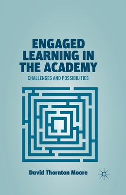 Engaged Learning in the Academy : Challenges and Possibilities