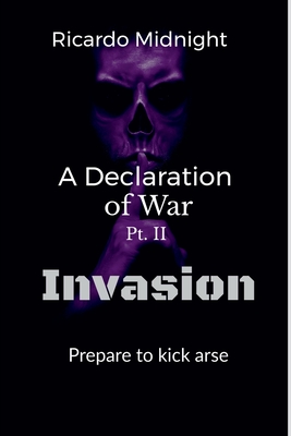 A Declaration of war : Pt 2 Invasion