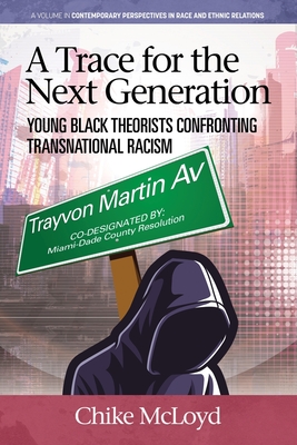 A Trace for the Next Generation: Young Black Theorists Confronting Transnational Racism