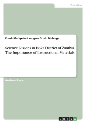 Science Lessons in Isoka District of Zambia. The Importance of Instructional Materials