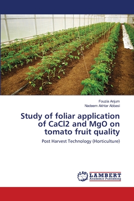 Study of foliar application of CaCl2 and MgO on tomato fruit quality