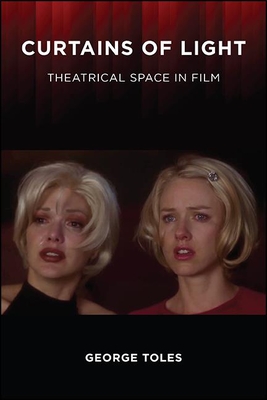 Curtains of Light : Theatrical Space in Film