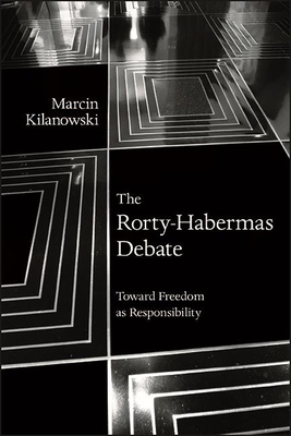 The Rorty-Habermas Debate : Toward Freedom as Responsibility