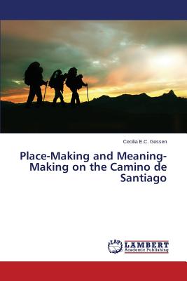 غلاف كتاب Place-Making and Meaning-Making on the Camino de Santiago