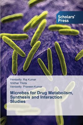 Microbes for Drug Metabolism,  Synthesis and Interaction Studies