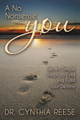 غلاف كتاب A No Nonsense You: Seven Simple Steps to Find and Fulfill Your Destiny