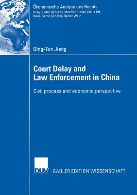 Court Delay and Law Enforcement in China: Civil Process and Economic Perspective