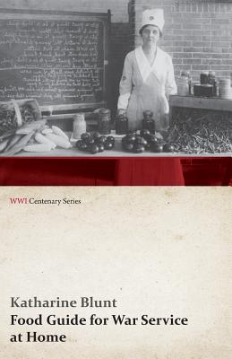 Food Guide for War Service at Home (WWI Centenary Series)