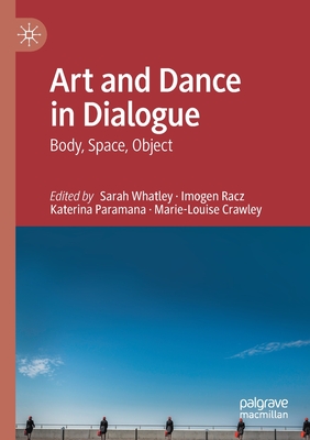 Art and Dance in Dialogue : Body, Space, Object