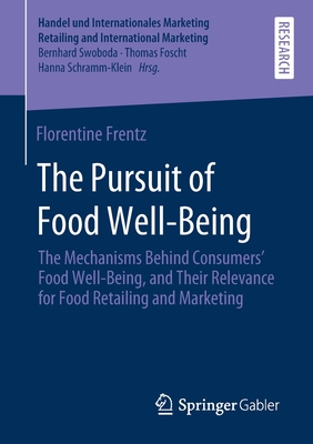 The Pursuit of Food Well-Being : The Mechanisms Behind Consumers