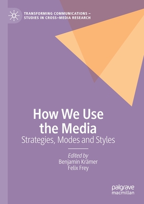 How We Use the Media : Strategies, Modes and Styles