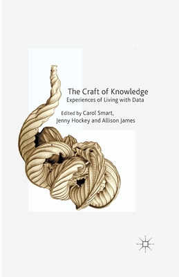 غلاف كتاب The Craft of Knowledge : Experiences of Living with Data