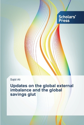 Updates on the Global External Imbalance and the Global Savings Glut