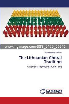 The Lithuanian Choral Tradition