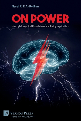 On Power: Neurophilosophical Foundations and Policy Implications