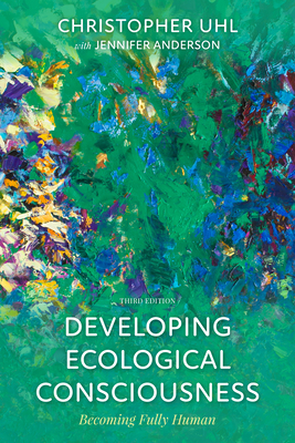 Developing Ecological Consciousness: Becoming Fully Human, Third Edition