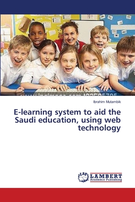 غلاف كتاب E-learning system to aid the Saudi education, using web technology؟