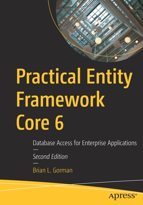 Practical Entity Framework Core 6 : Database Access for Enterprise Applications