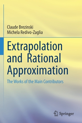 Extrapolation and Rational Approximation : The Works of the Main Contributors